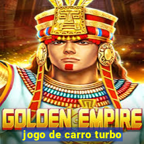 jogo de carro turbo